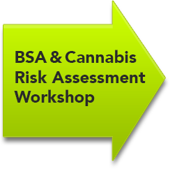 BSA & Cannabis Risk Assessment Workshop